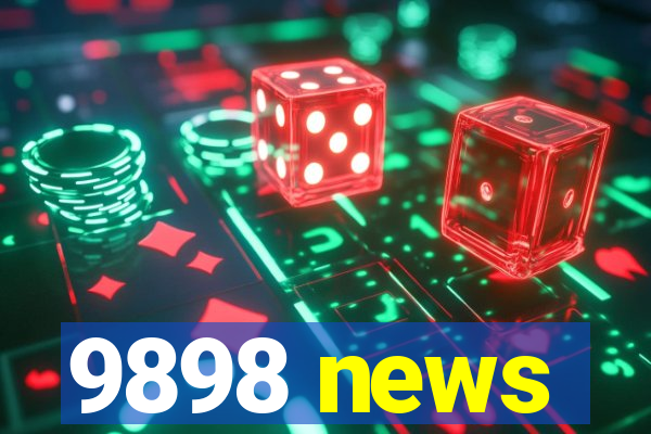 9898 news